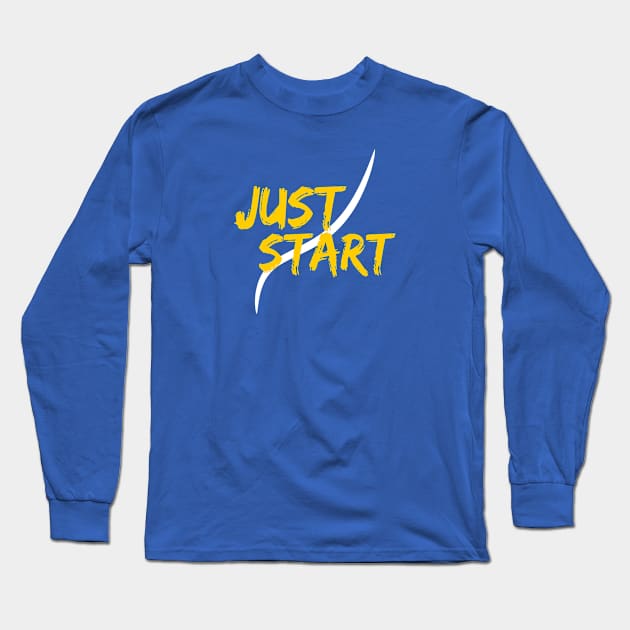 Just start Motivational Words Long Sleeve T-Shirt by etees0609